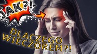 DLACZEGO BÓL nasila się WIECZOREM?