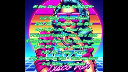 AI Euro Disco & Italo Disco 2024r KriZe Mix