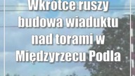 Wkrótce ruszy budowa wiaduktu nad torami w Międzyrzecu Podlaskim.  A co z obwodnicą?
