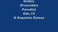 Gothic (Przeróbka,Parodia) Odc. 15 O kopalnie żelaza (XLuker Reupload)