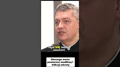 Dlaczego Warto Powtarzać Modlitwy Odkryj Sekrety ks Piotr Pawlukiewicz