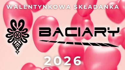 BACIARY NA WALENTYNKI - SKŁADANKA 2026