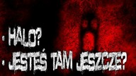 Halo? Jesteś tam jeszcze? - Reddit CreepyPasta Lektor PL