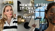 Nawyki, które zmieniły moje życie i Twoje też mogą! | part.  2