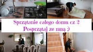 Sprzątanie całego domu cz 2| Posprzątaj ze mną| Motywacyjne sprzątanie| Uporządkowana