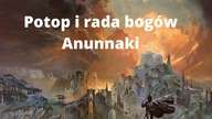 Sumer: Potop i rada bogów Anunnaki