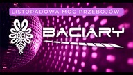 BACIARY LISTOPADOWA MOC PRZEBOJÓW SKŁADANKA 2025