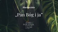 Słuchowisko #26 | Pan Bóg i ja | Krótki poradnik jak ogarnąć życie [PODCAST]