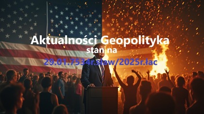 Aktualności Geopolityka stan na 29. 01. 7534r. sław/2025r. łac