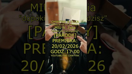 CHWYTAK & ZUZA-ZNOWU BLUZĘ ŻEŚ POBRUDZIŁ/MIÜ ft. Zalia /PARODY/PREMIERA:20/02/2026/GODZ:17:00/YOUTUBE
