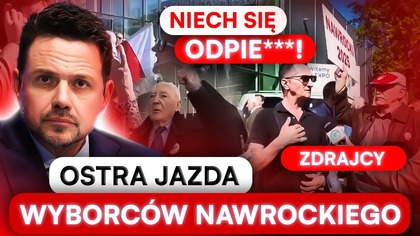 ZDRAJCY WYZWISKA I KRYTYKA.  ZWOLENNIKOM NAWROCKIEGO PUŚCIŁY HAMULCE
