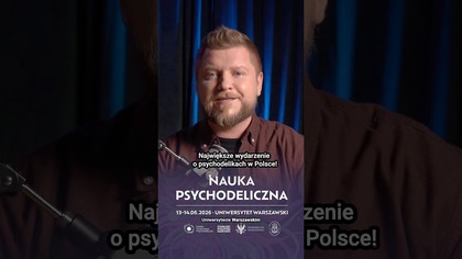 Największe wydarzenie o psychodelikach w Polsce!  Konferencja Nauka Psychodeliczna 2026