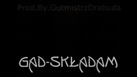 Gad - Składam (prod. by. GutmistrzDrahuda)