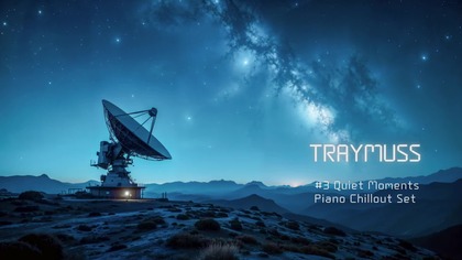 TRAYMUSS  #3 Quiet Moments (Piano Chillout Set)