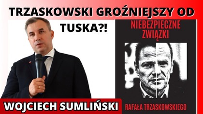 Niebezpieczne związki Rafała Trzaskowskiego - Wojciech Sumliński
