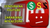Cenzura na Youtube - Zarabianie wyłączone