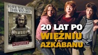 NAJLEPSZY (?) film z uniwersum Pottera ma już 20 lat! WIĘZIEŃ AZKABANU WYSZEDŁ DWIE DEKADY TEMU