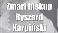 Zmarł biskup Ryszard Karpiński