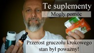 Nasza suplementacja podczas przerostu gruczołu krokowego.