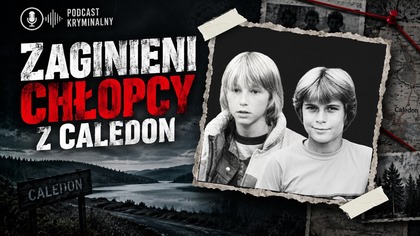 Zaginieni chłopcy z Caledon.  Historie Kryminalne
