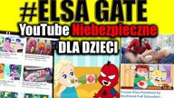 ELSA GATE - Niebezpieczeństwo dla Dzieci na YOUTUBE czy erotyka i fetysze