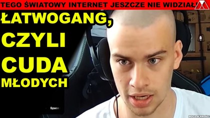 ŁATWOGANG, czyli CUDA MŁODYCH.  TEGO ŚWIATOWY INTERNET JESZCZE NIE WIDZIAŁ!