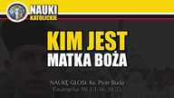 Kim jest Matka Boża - Ks. Piotr Buda | Nauki Katolickie #108