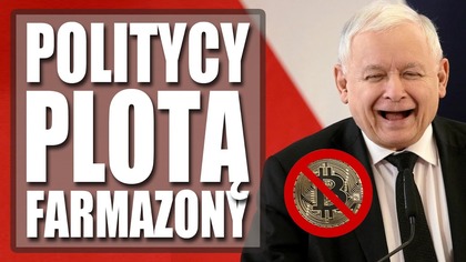 Kaczyński chce zakazać kryptowalut! [Politycy Plotą Farmazony]