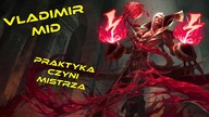 NIEŚMIERTELNY VLADIMIR MID - Poradnik w praktyce | League of Legends 8.17