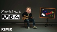 Zbigniew Stonoga ft.  Republika - Kombinat REMIX