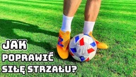 JAK POPRAWIĆ SIŁĘ STRZAŁU? PIŁKARSKIE PODSTAWY