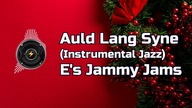 Auld Lang Syne Instrumental Jazz  Es Jammy Jams | Darmowa Muzyka Świąteczna