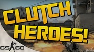 CS:GO - Clutch Heroes! #3