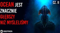 Ocean jest znacznie głębszy, niż myśleliśmy cz.  2 - REDDIT creepypasta LEKTOR PL