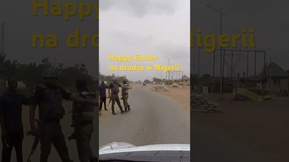 Happy Easter i kontrola drogowa w Nigerii