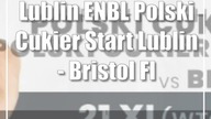 Lublin: ENBL: Polski Cukier Start Lublin - Bristol Flyers