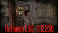 9. 12. 2016 - Archiwum LIVE Totalnie nie gameplay, czyli Amnesia i heheszki 1