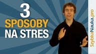 Stres: objawy 3 sposoby na stres