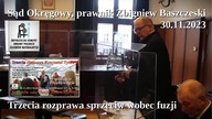 Sąd Okręgowy Warszawa, radca prawny Zbigniew Baszczeski - sprzeciw fuzji PKN Orlen PGNiG 30. 11. 202