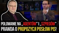 Polowanie na agentów i szpiegów! Ł.  Warzecha: Prawda o nowym projekcie posłów PiS
