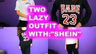 2 lazy outfits with SHEIN