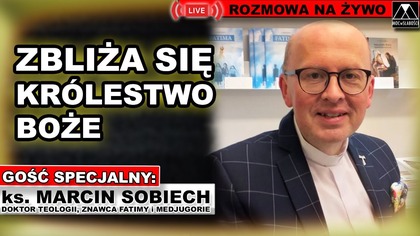 ZBLIŻA SIĘ KRÓLESTWO BOŻE - ks.  Macin Sobiech