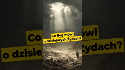Co Bóg mówi o dzisiejszych Żydach? #Żydzi #Izrael #Biblia #Ezechiel #polityka