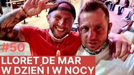 Hiszpania - Lloret de Mar w DZIEŃ i w NOCY plus Trening ! (komunikat do dziewczyn) #50