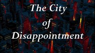 The City of Disappointment - Utwór Oryginalny