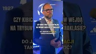 ŹLE SIĘ ZESTARZAŁO  Tak prezes Ekstraklasy mówił, czy kibice Wisły wejdą na trybuny gości