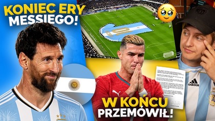 to był OSTATNI MECZ Messiego dla Argentyny! Piękne POŻEGNANIE! Ronaldo PRZEPROSIŁ i ZRZUCIŁ WINĘ na