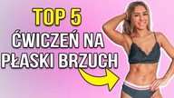 Dlaczego nie masz PŁASKIEGO BRZUCHA?*TOP 5* ćwiczeń na brzuch.