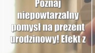 Poznaj niepowtarzalny pomysł na prezent urodzinowy! Efekt zaskoczenia gwarantowany
