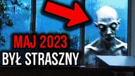 Najstraszniejsze Paranormalne Nagrania - MAJ 2023!
